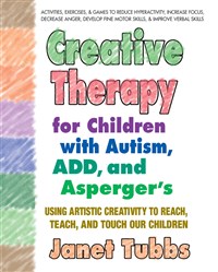 Creative Therapy for Children with Autism, ADD, and Asperger's 