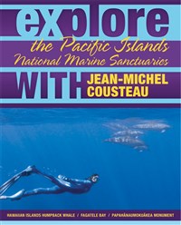 Explore the Pacific Islands National Marine Sanctuaries with Jean-Michel Cousteau 