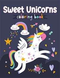 Sweet Unicorns Coloring Book