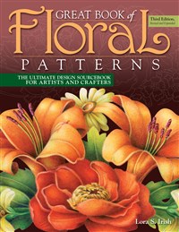 Great Book of Floral Patterns, Third Edition, Revised and Expanded