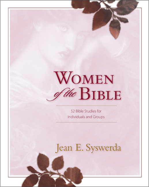 Women of the Bible: 52 Bible Studies for Individuals and Groups