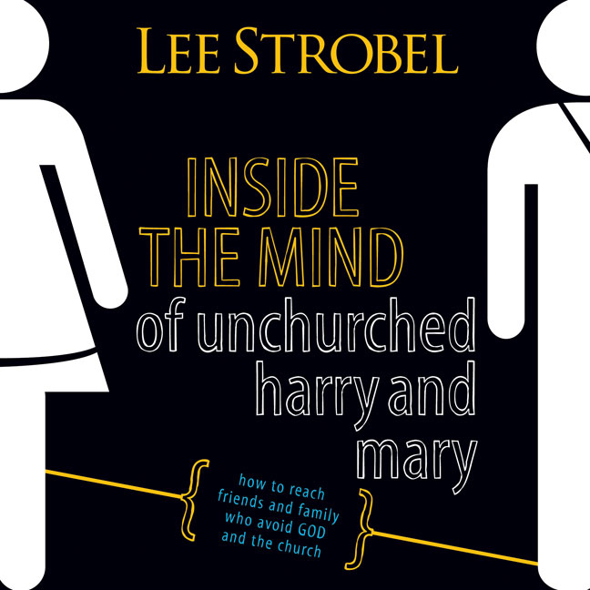 Inside the Mind of Unchurched Harry and Mary