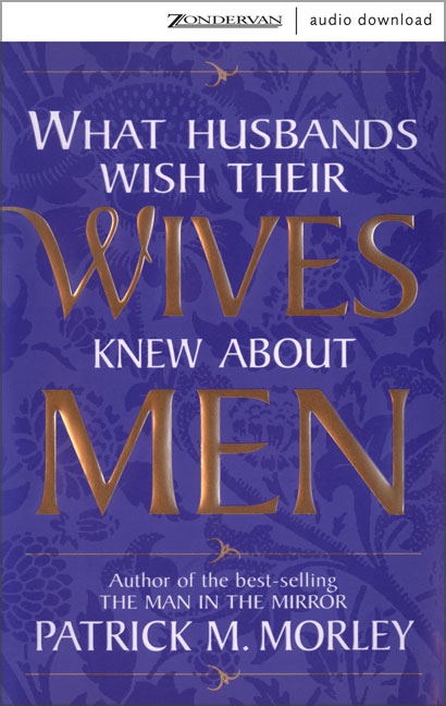 What Husbands Wish Their Wives Knew About Men