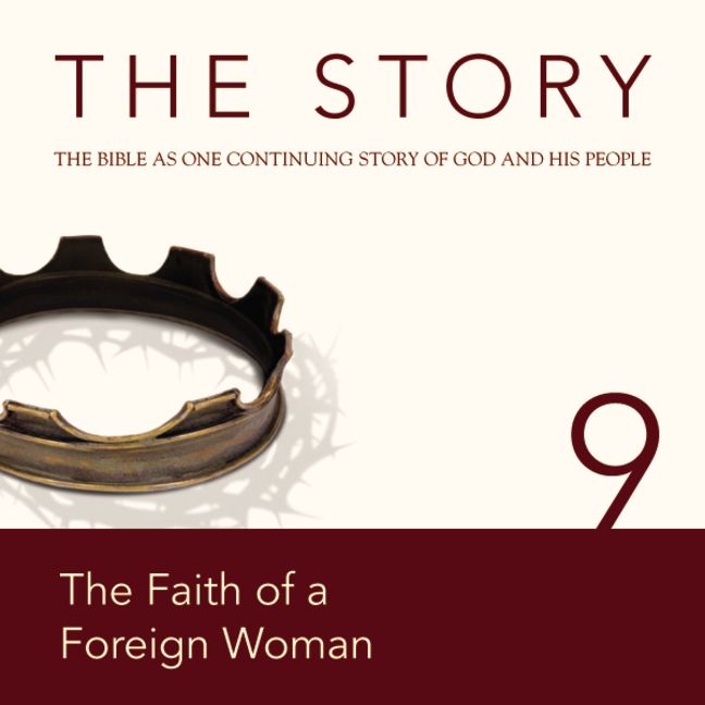 NIV, The Story: Chapter 9 - The Faith of a Foreign Woman, Audio Download