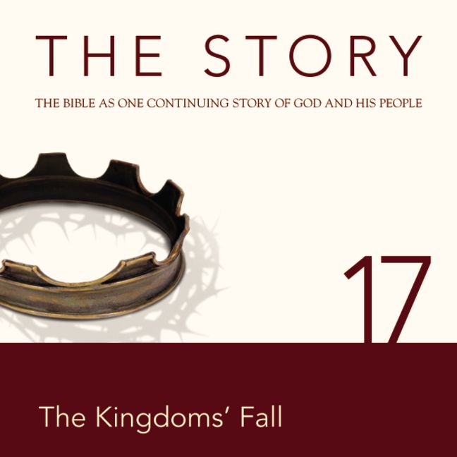 NIV, The Story: Chapter 17 - The Kingdom's Fall, Audio Download