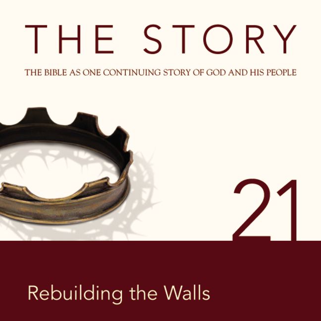 NIV, The Story: Chapter 21 - Rebuilding the Walls, Audio Download