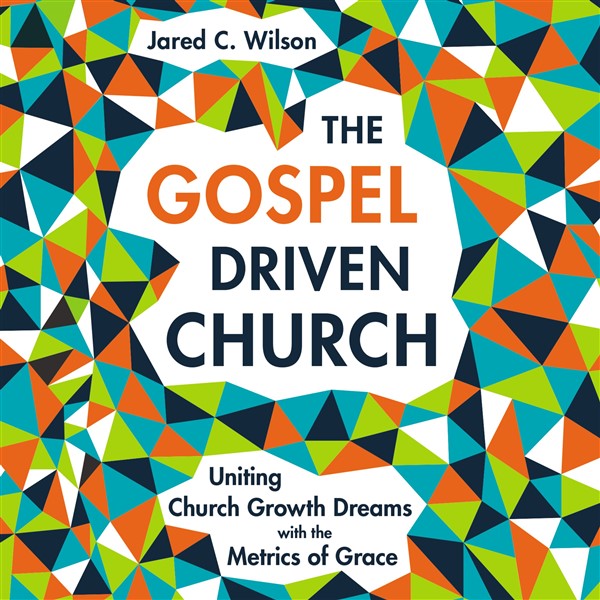 The Gospel-Driven Church