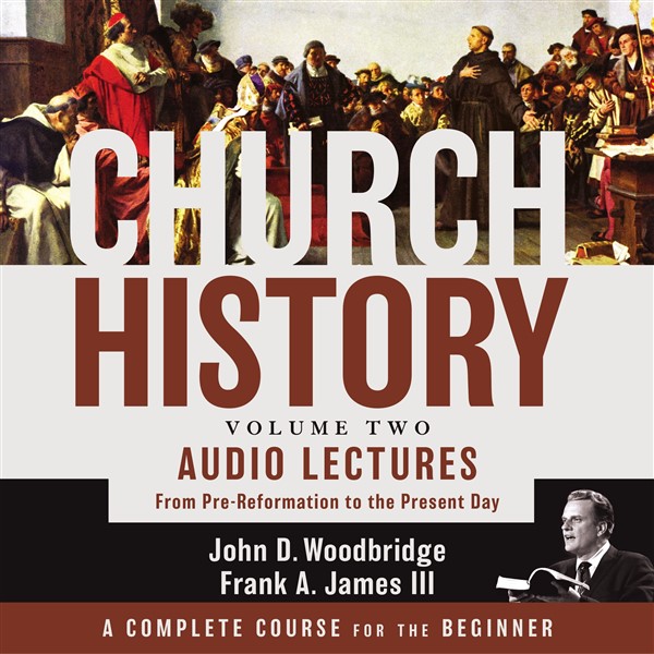 Church History, Volume Two: Audio Lectures