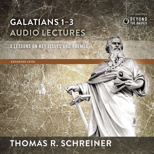 Galatians 1-3: Audio Lectures