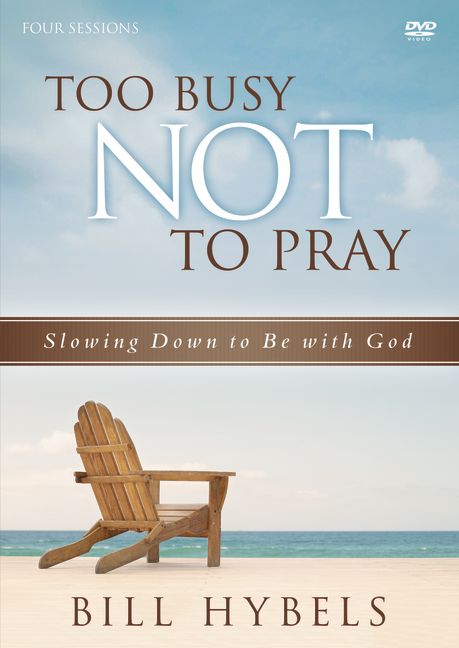 Too Busy Not to Pray Video Study