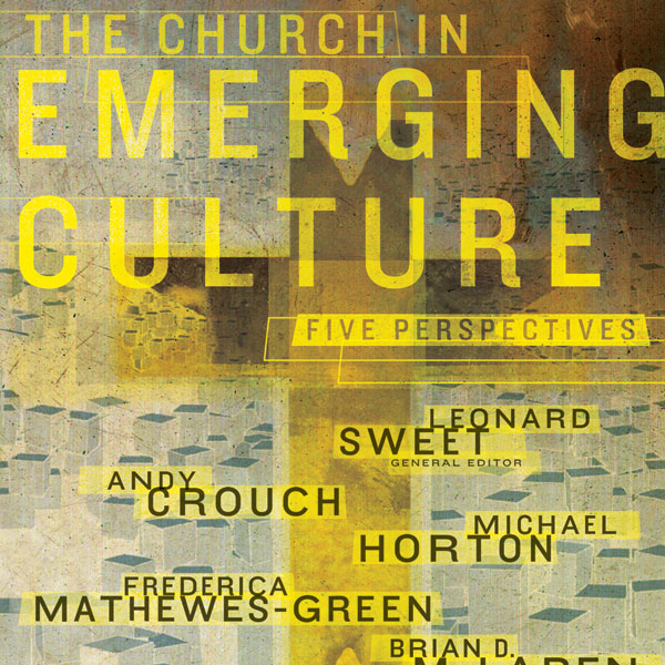 The Church in Emerging Culture: Five Perspectives