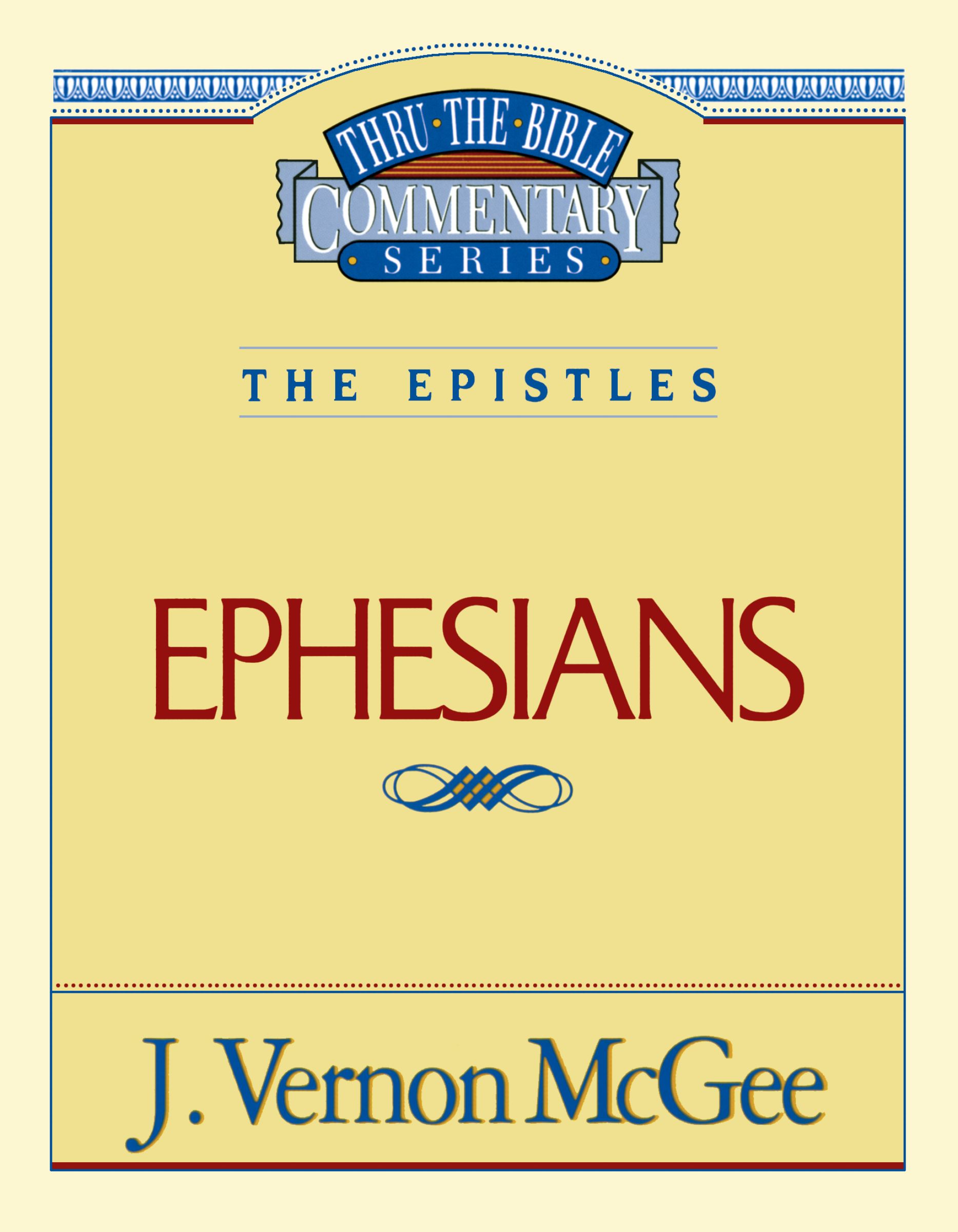 Thru the Bible Vol. 47: The Epistles (Ephesians)
