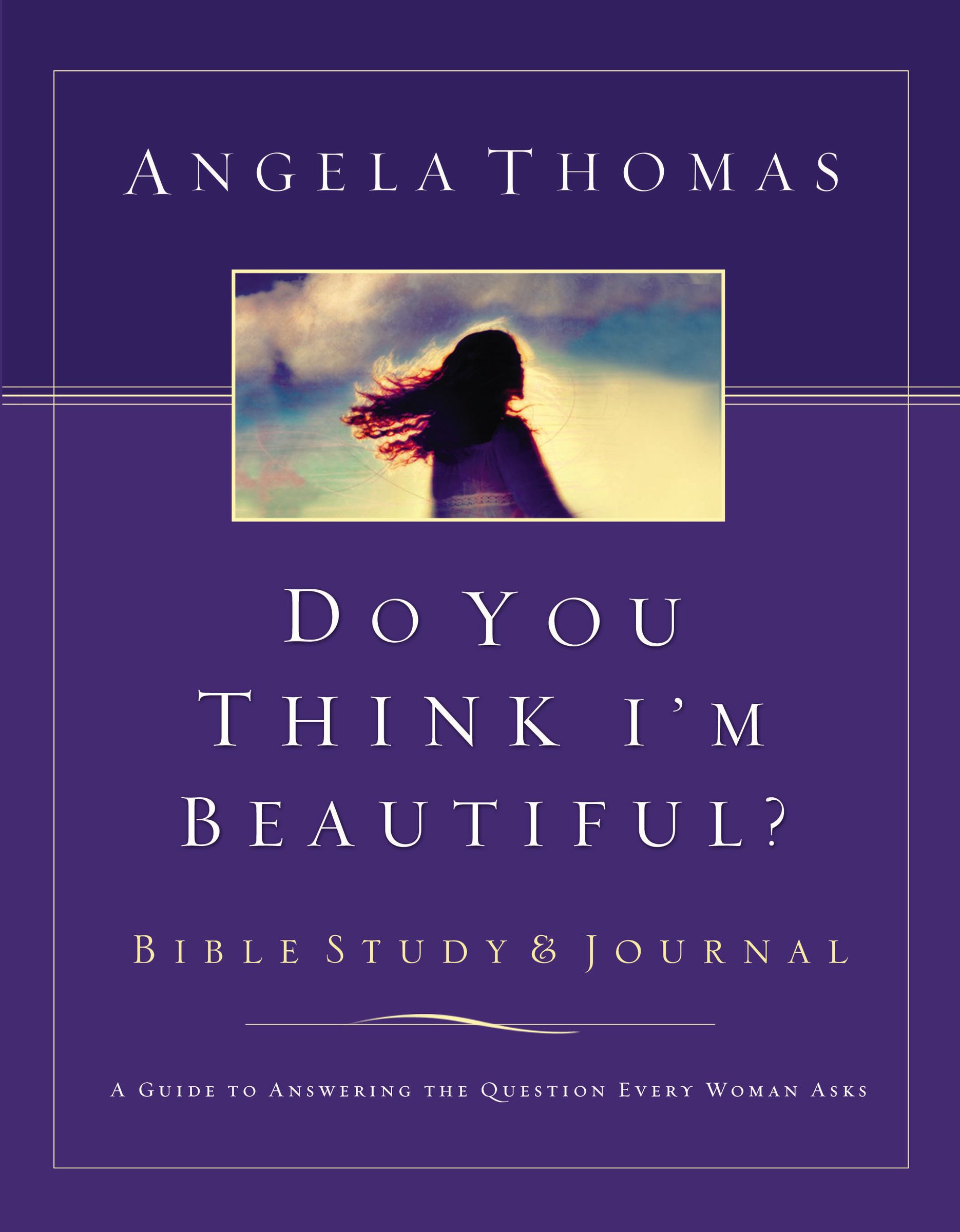 Do You Think I'm Beautiful? Bible Study and Journal