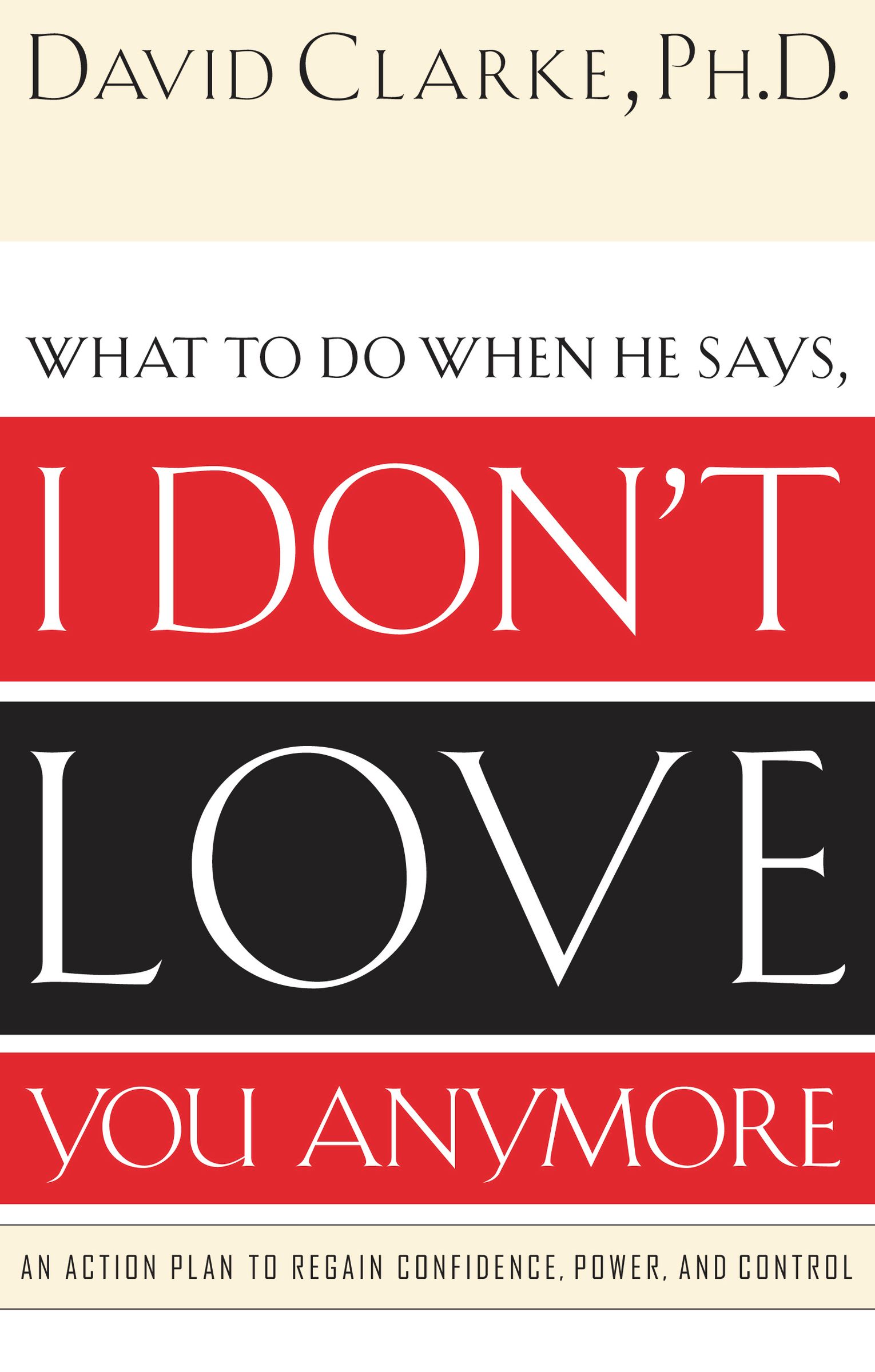 What to Do When He Says, I Don’t Love You Anymore