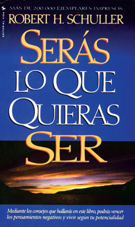 Serás lo que quieras ser