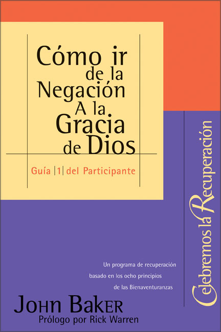Celebremos la recuperación Guía 1: Cómo ir de la negación a la gracia de Dios