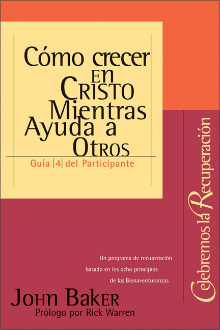 Celebremos la recuperación Guía 4: Cómo crecer en Cristo mientras ayudas a otros