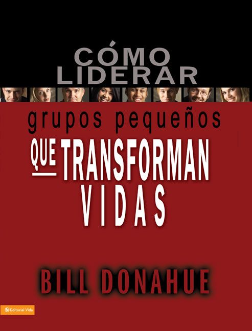 Cómo liderar grupos pequeños que transforman vidas