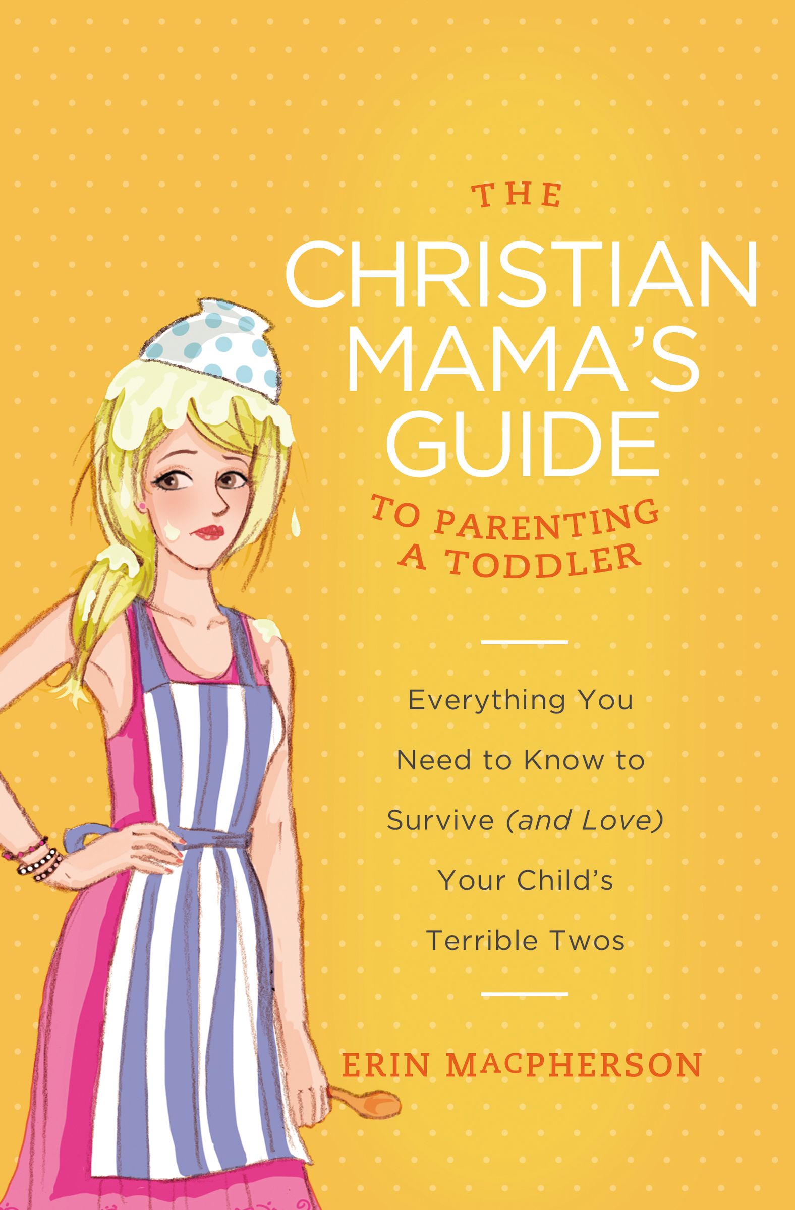 The Christian Mama's Guide to Parenting a Toddler
