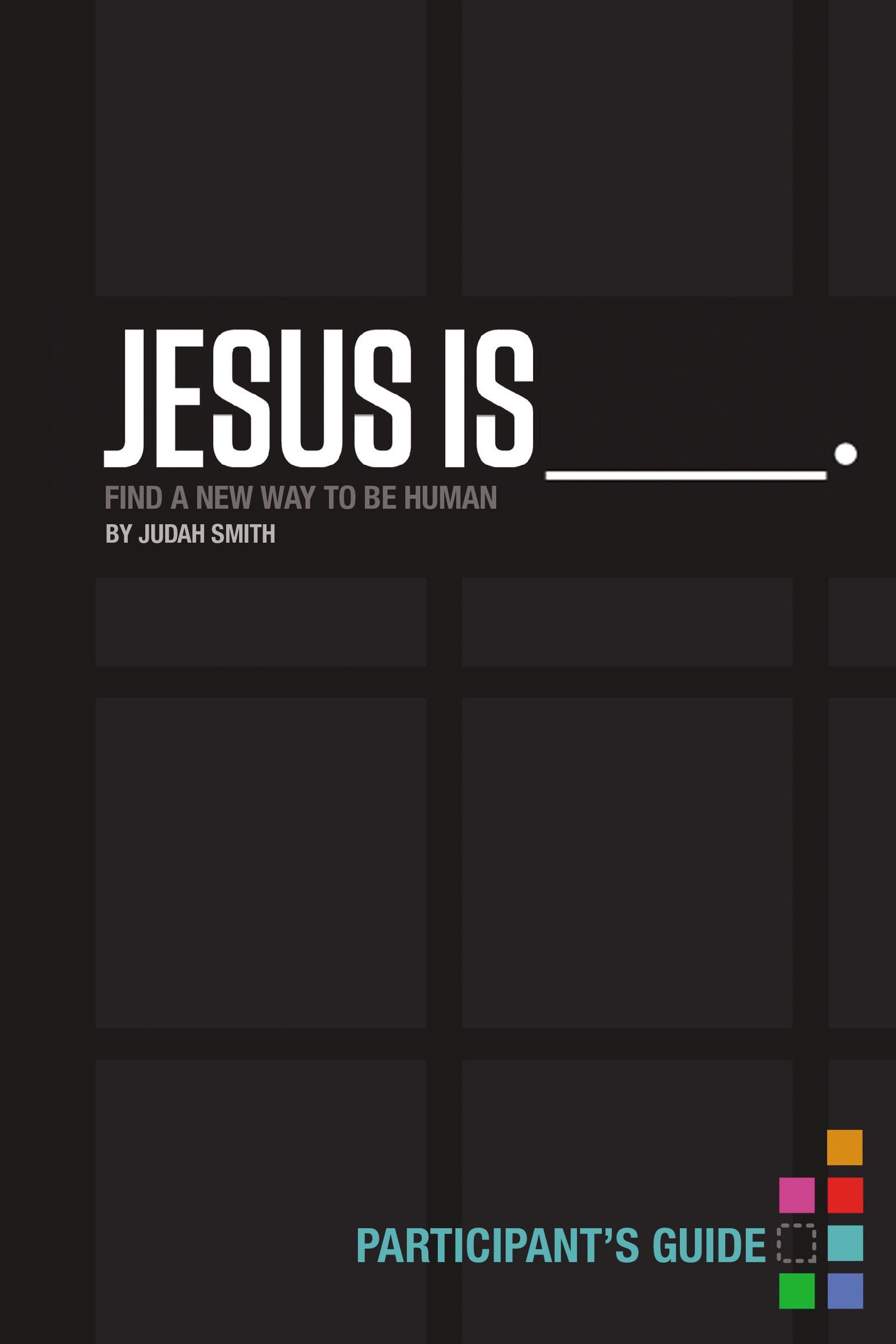 Jesus Is Participant's Guide