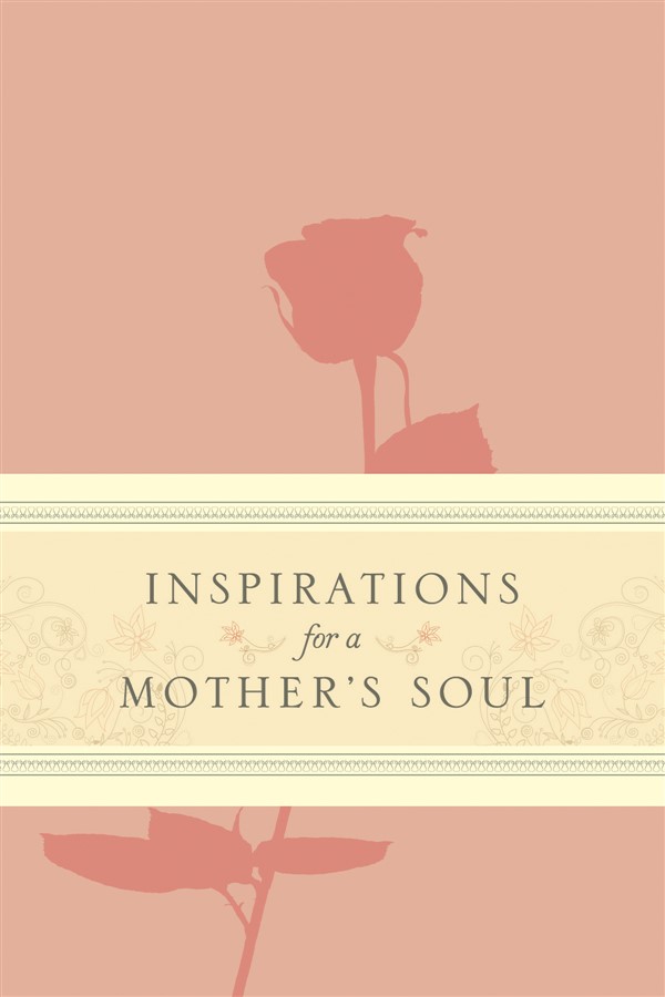 Inspirations for a Mother's Soul