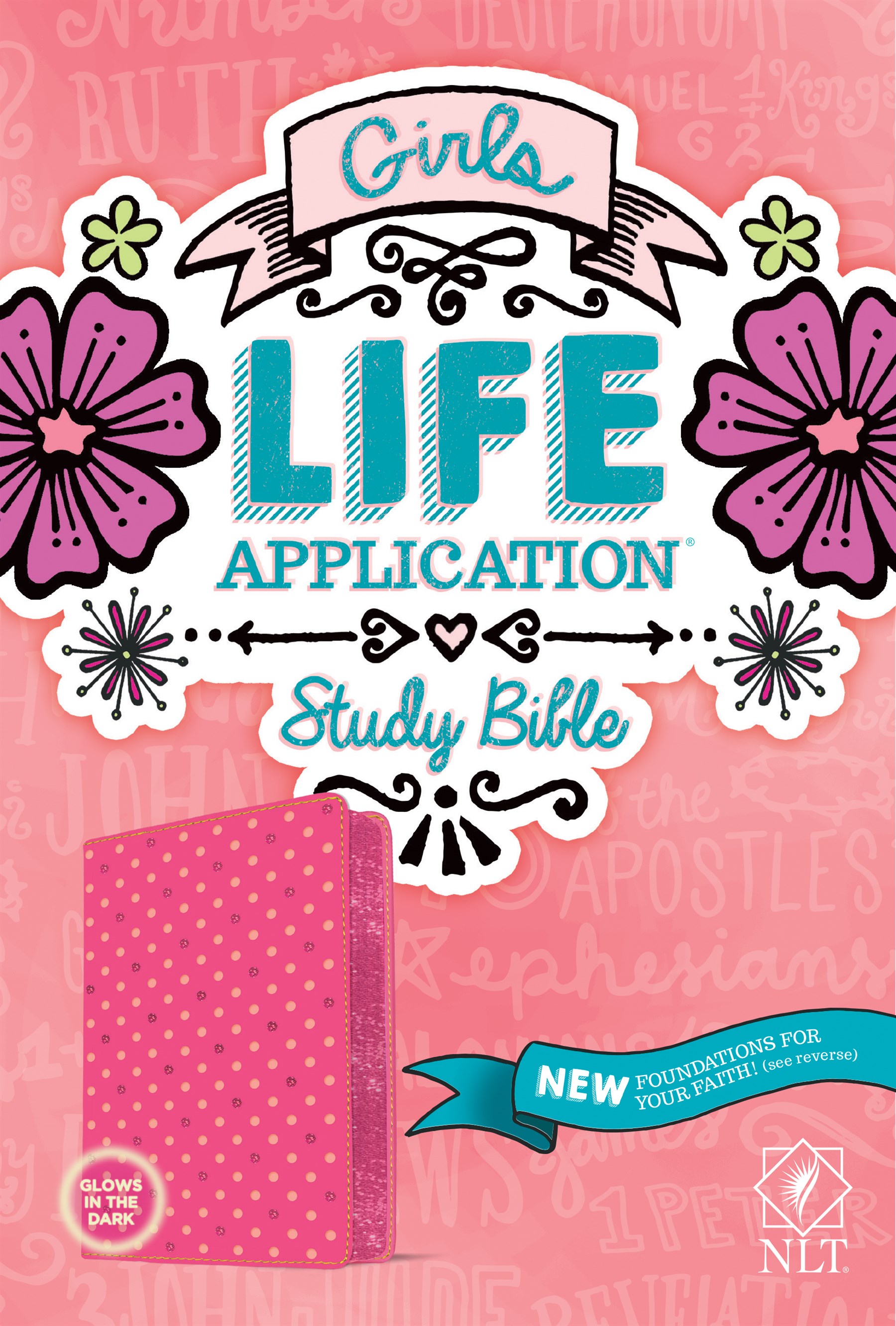 NLT Girls Life Application Study Bible (LeatherLike, Pink/Glow)