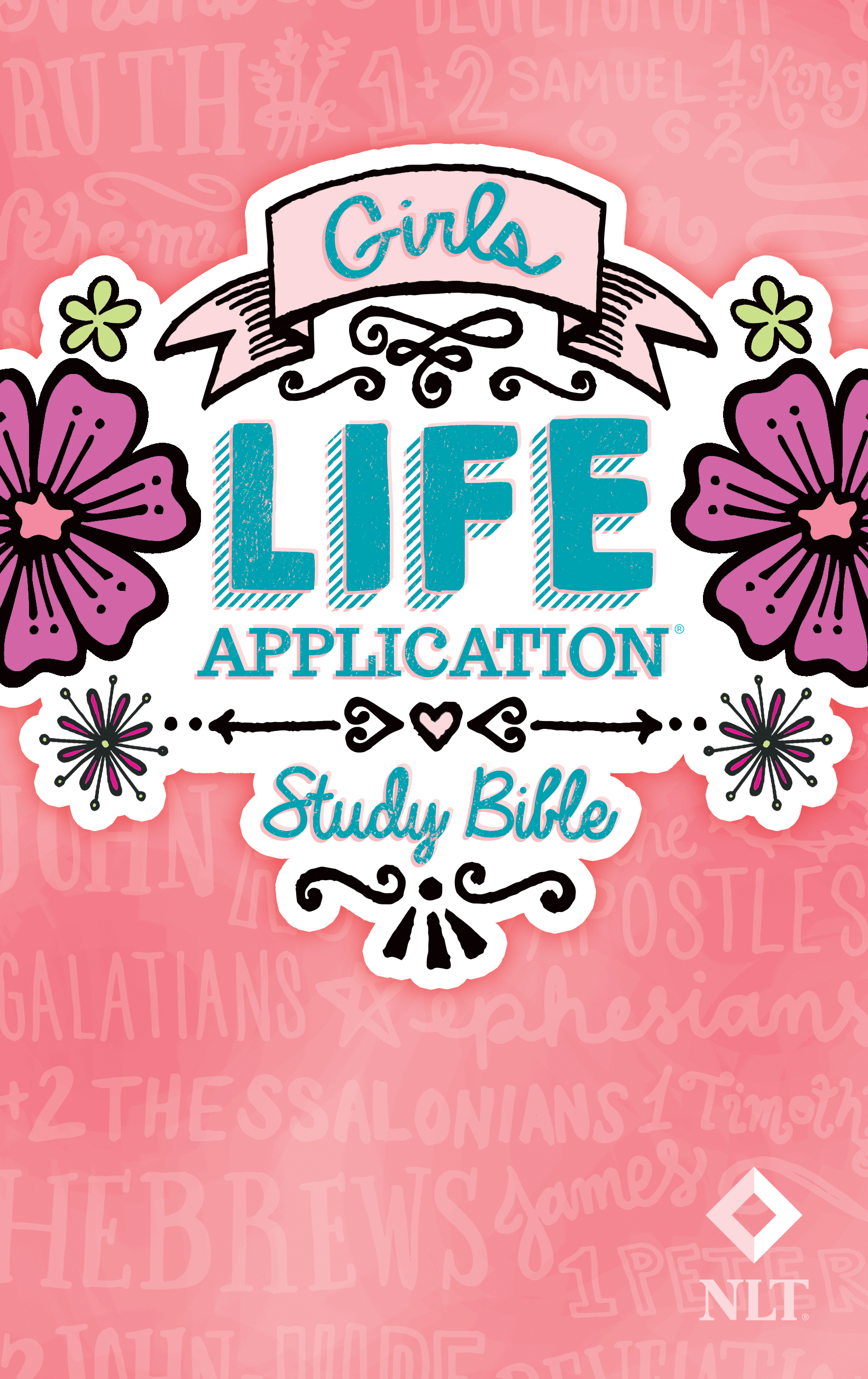 NLT Girls Life Application Study Bible (Hardcover)