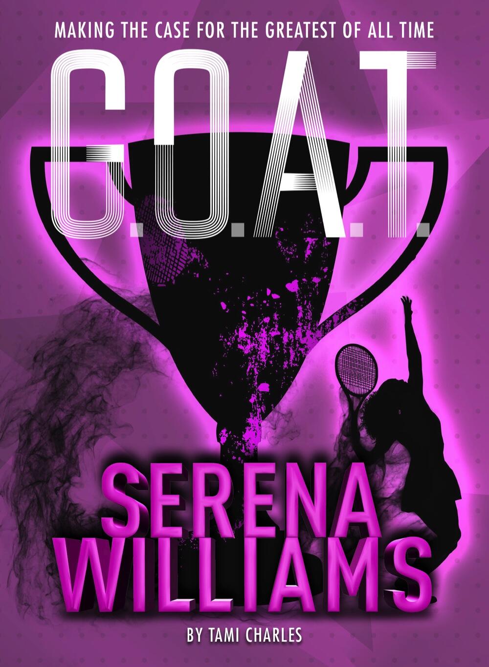 G.O.A.T. - Serena Williams
