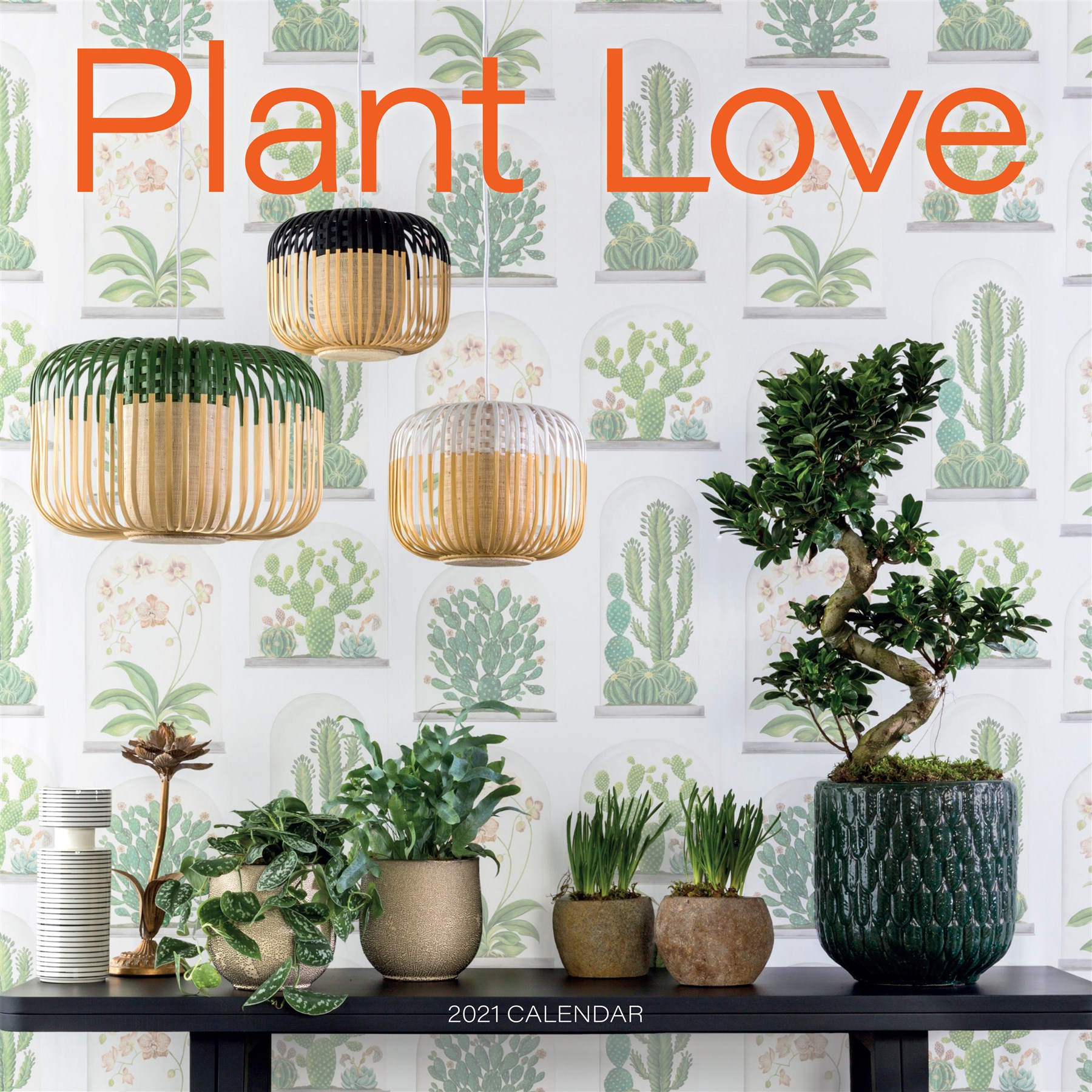 Plant Love: A 2021 Calendar