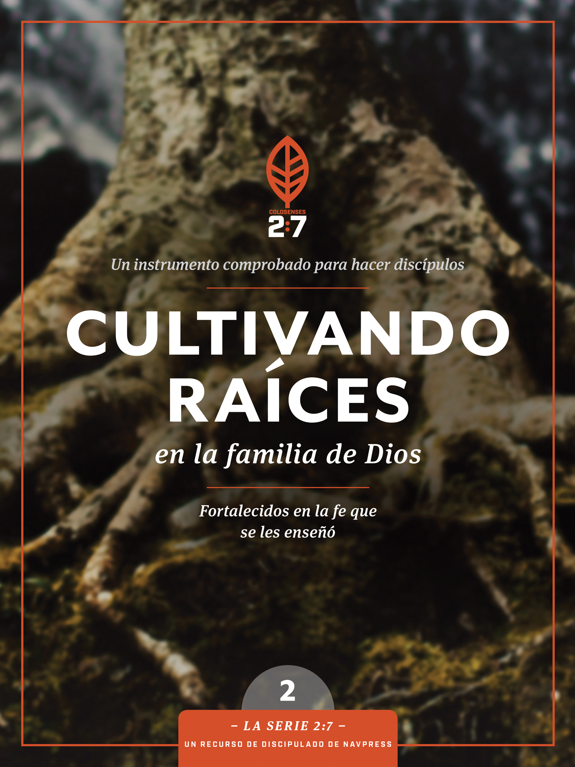 Cultivando raíces en la familia de Dios