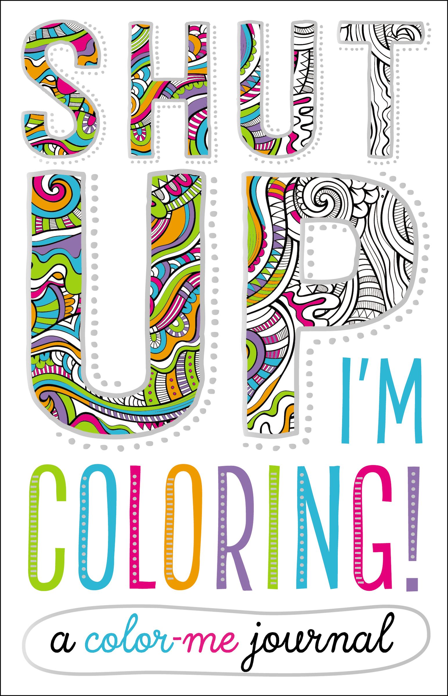 Shut Up, I'm Coloring!
