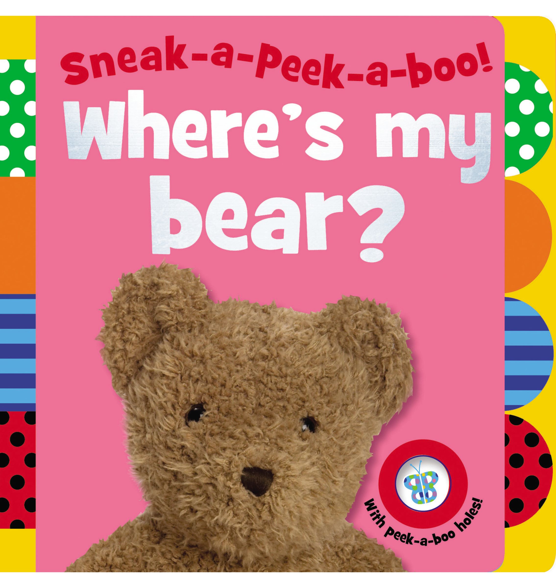 Sneak-a-Peek-a-boo! Where's My Bear?