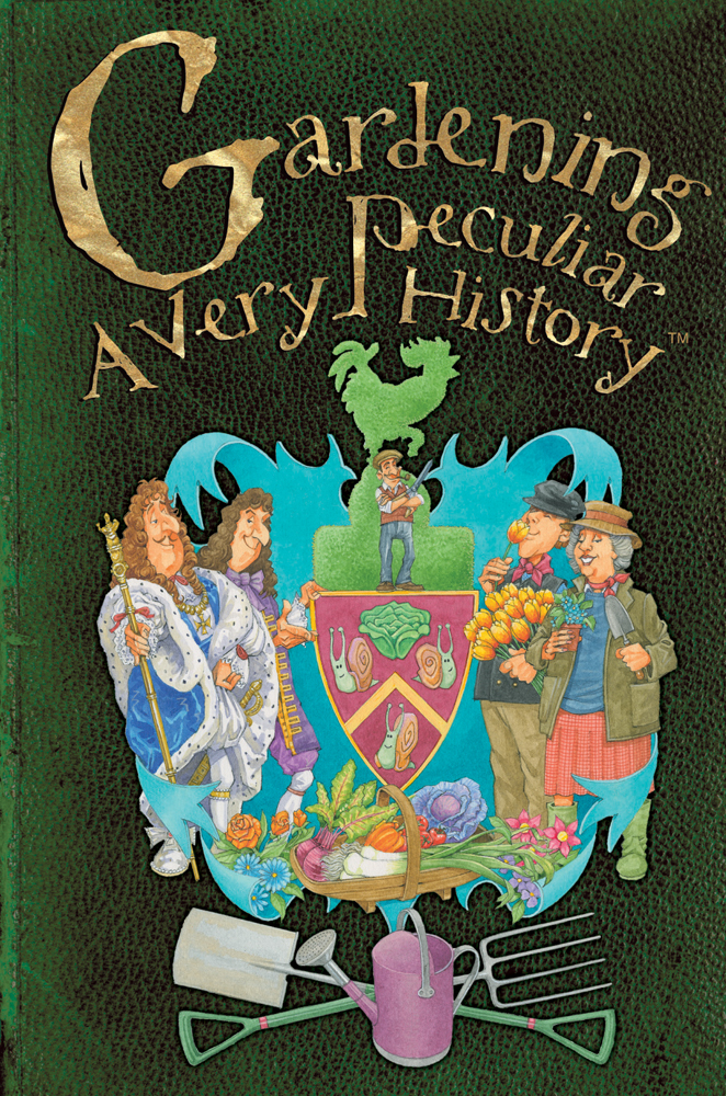 Gardening: A Very Peculiar History™