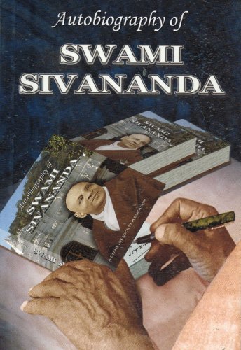 AUTOBIOGRAPHY OF SWAMI SIVANANDA.