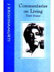 COMMENTARIES ON LIVING, Third Series From the Notebooks of J. Krishnamurti.