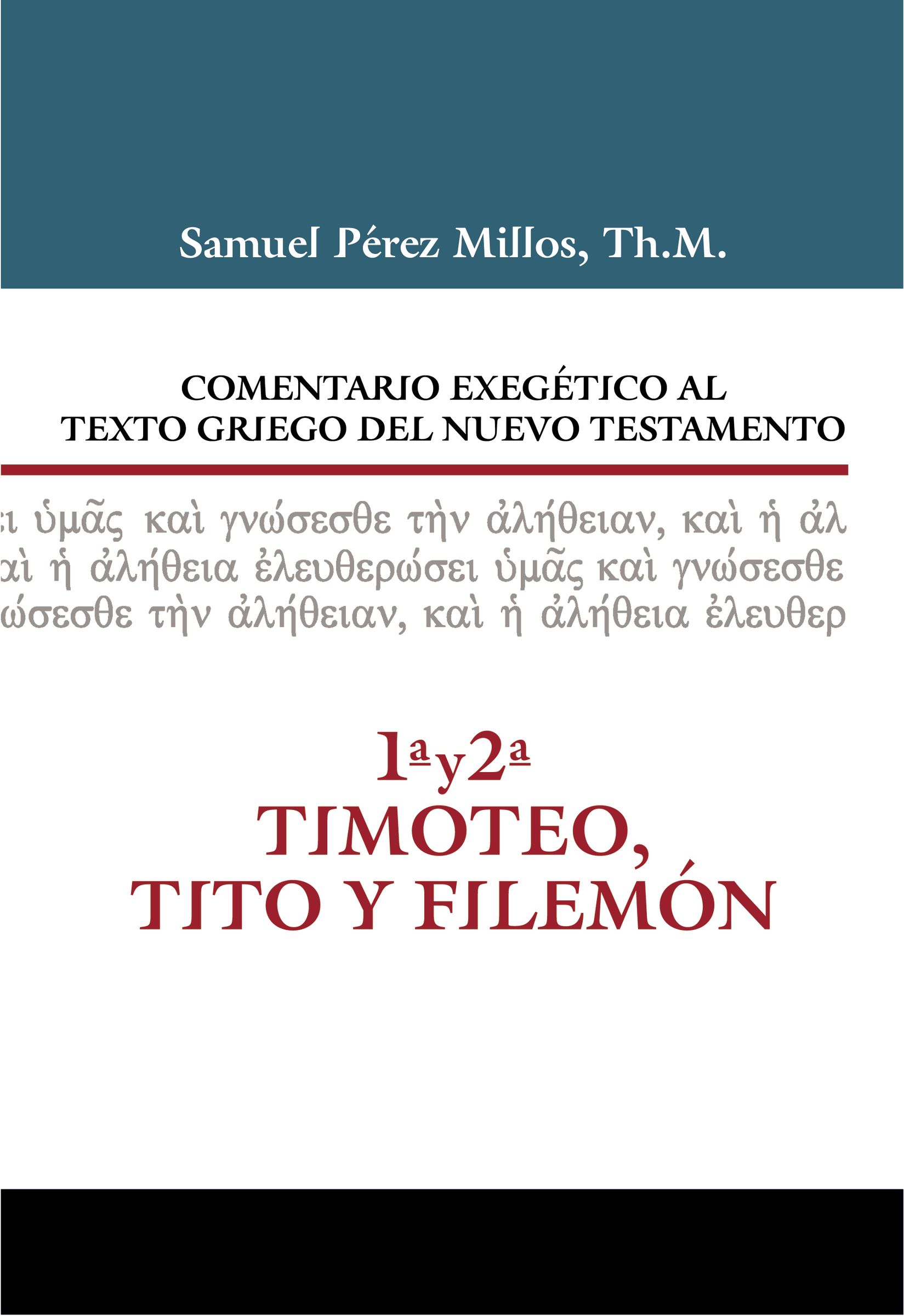 Comentario Exegético al texto griego del N.T. - 1 y 2 Timoteo, Tito y Filemón