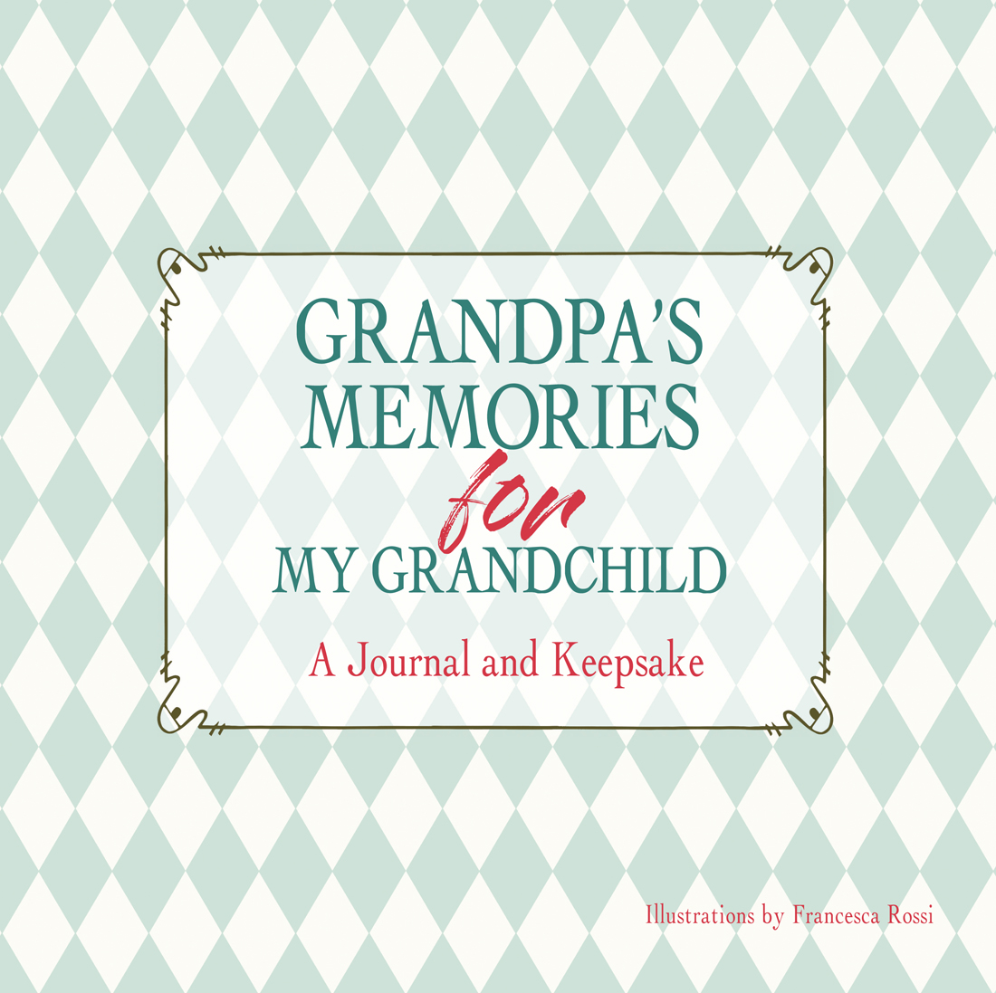 Grandpa's Memories for My Grandchild