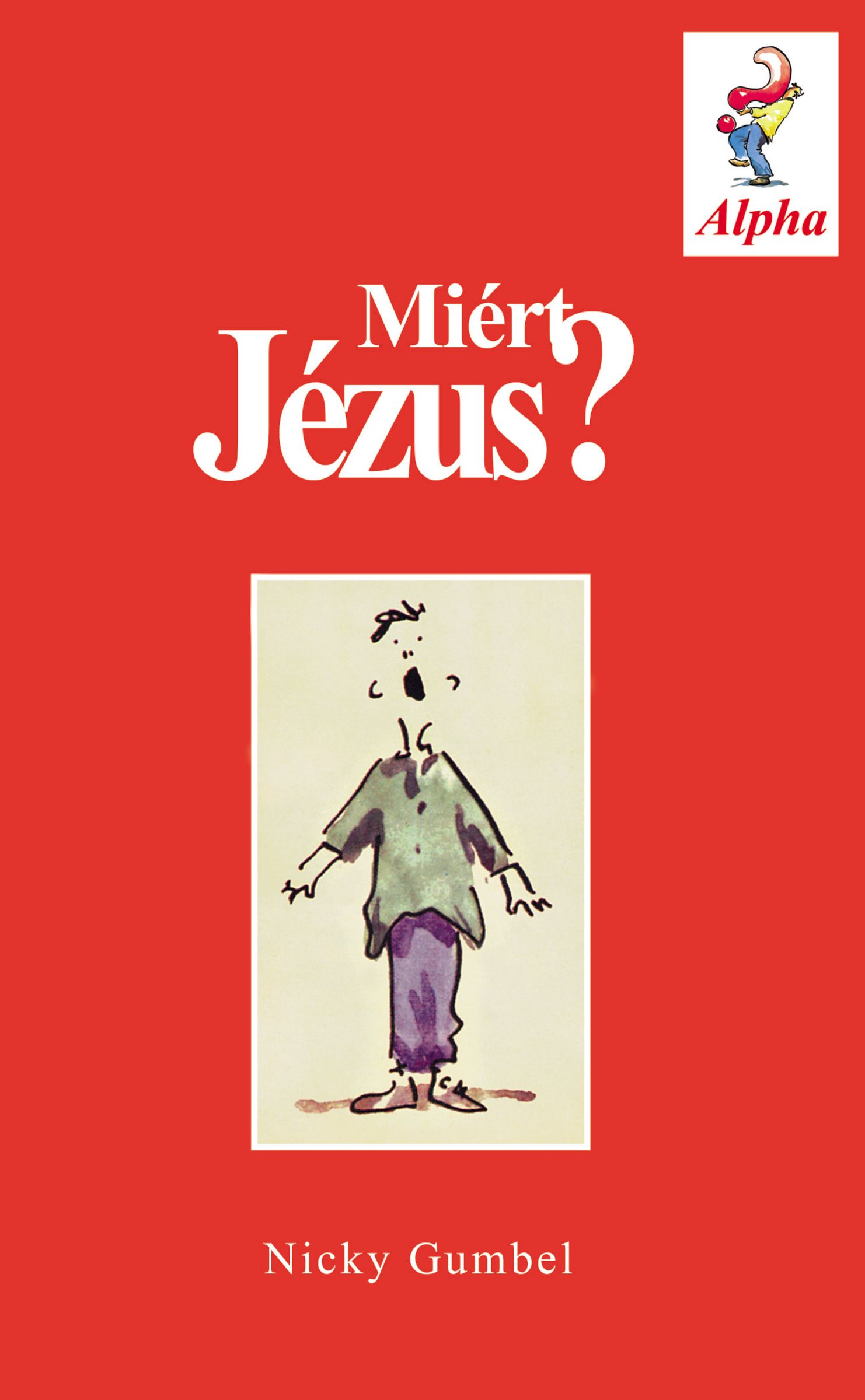 Why Jesus? Hungarian Edition