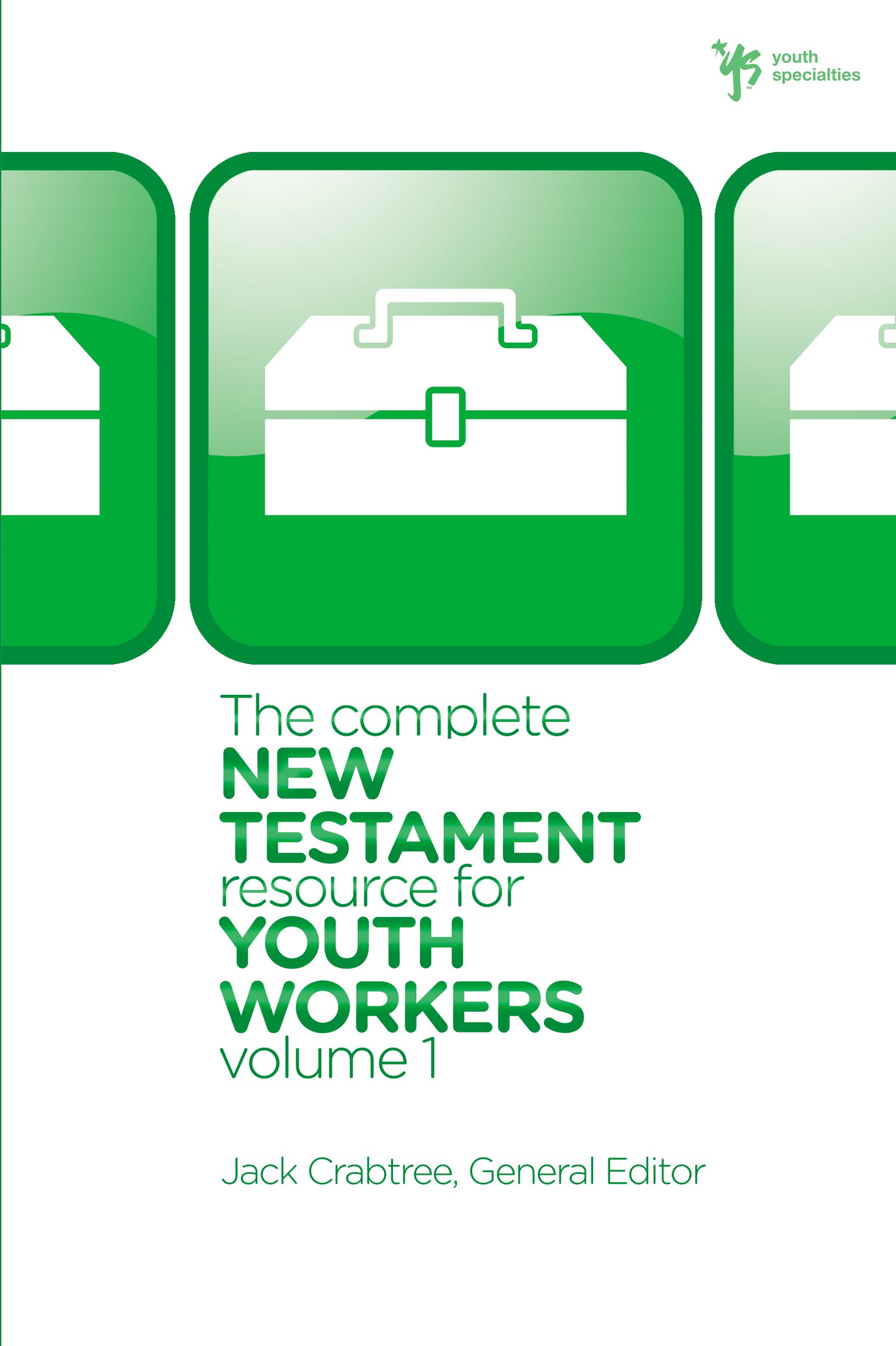The Complete New Testament Resource for Youth Workers, Volume 1