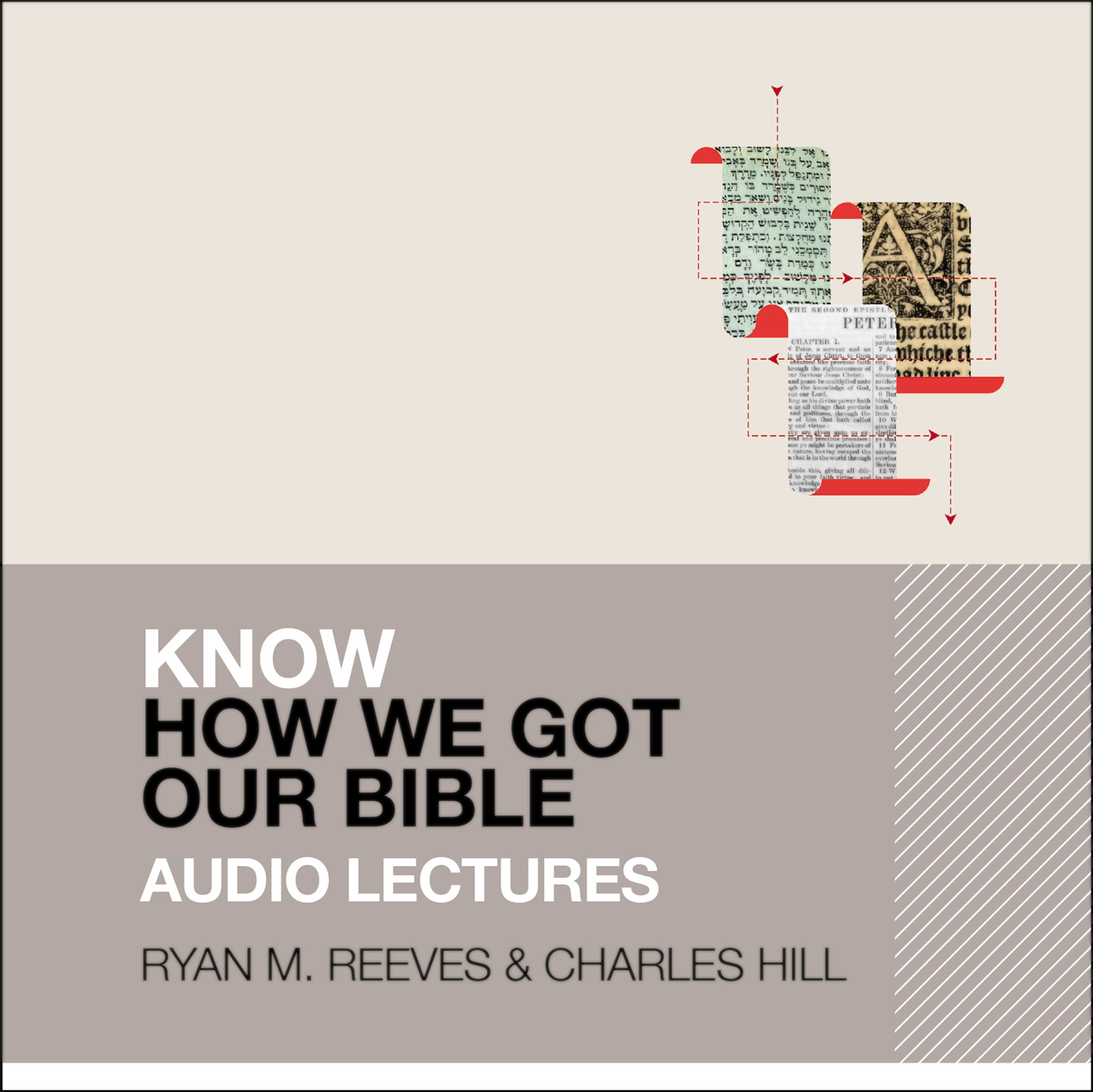 Know How We Got Our Bible: Audio Lectures