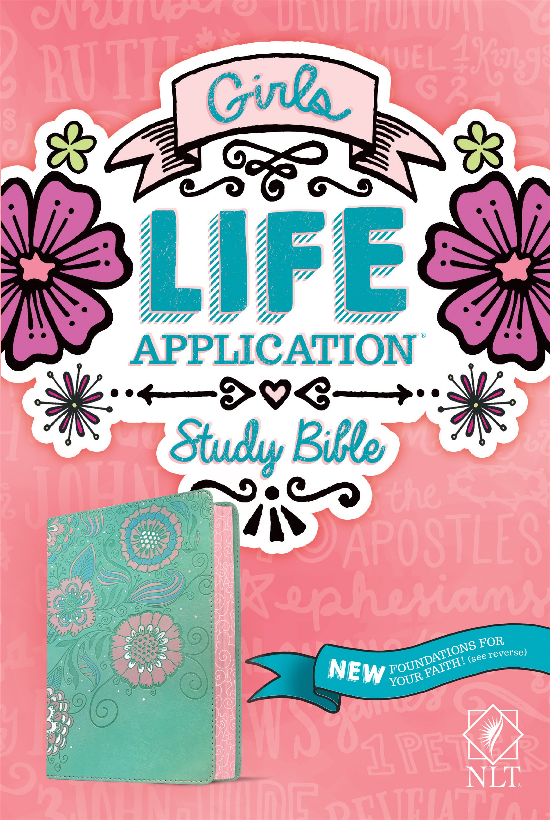 NLT Girls Life Application Study Bible (LeatherLike, Teal/Pink Flowers)