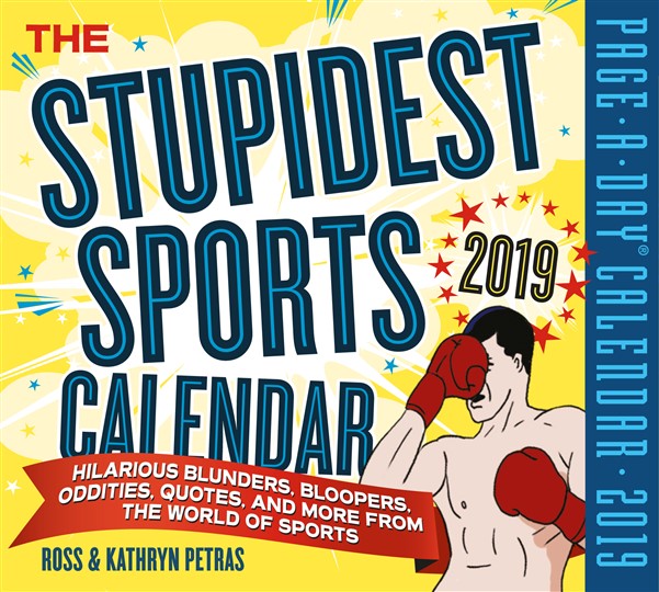The Stupidest Sports Page-A-Day Calendar 2019
