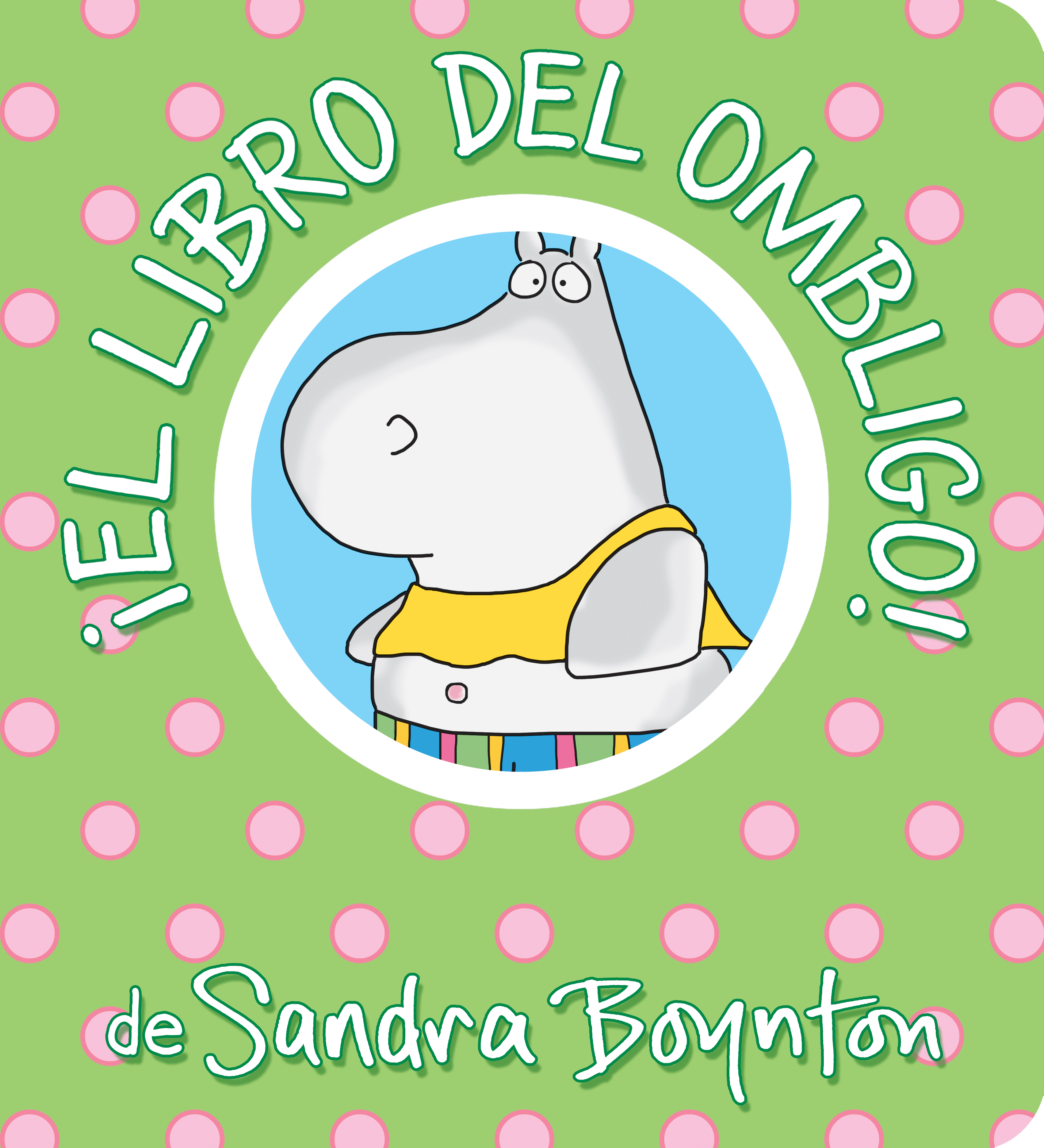 ¡El libro del ombligo! / The Belly Button Book! Spanish Edition