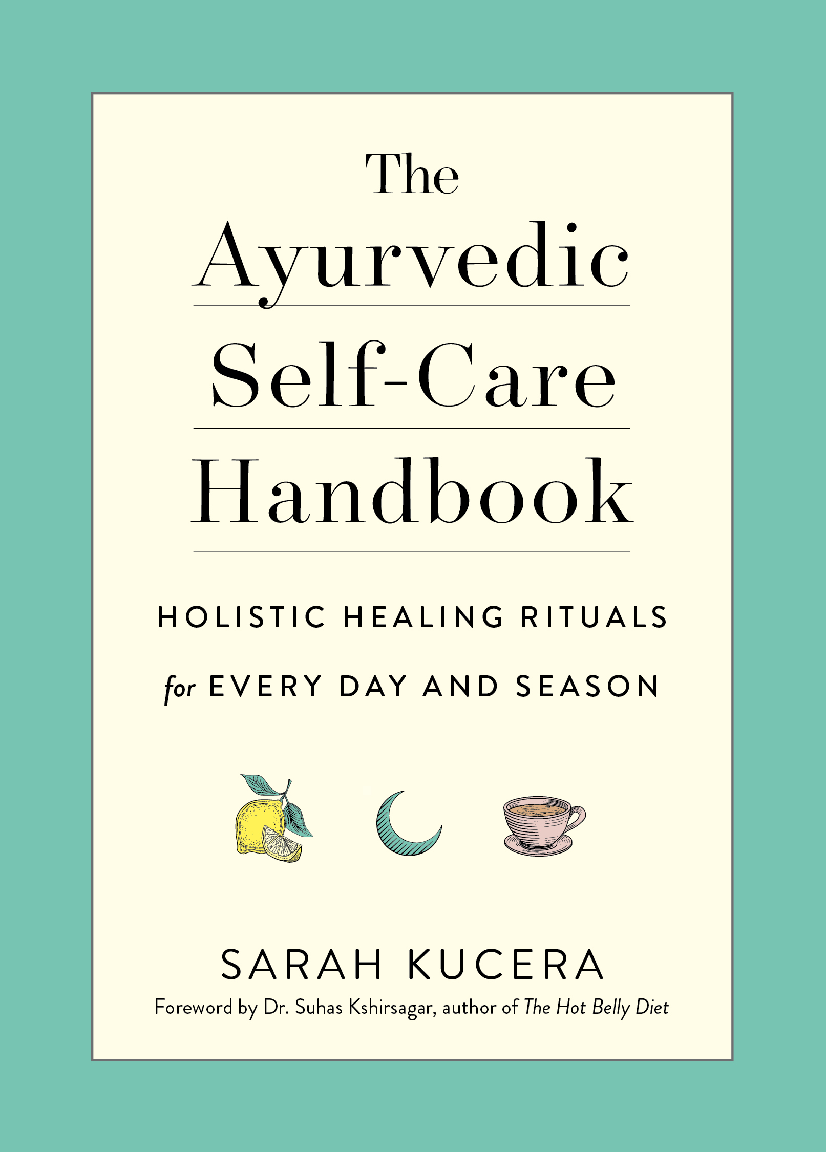 The Ayurvedic Self-Care Handbook