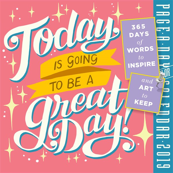Today Is Going to Be a Great Day! Page-A-Day Calendar 2019