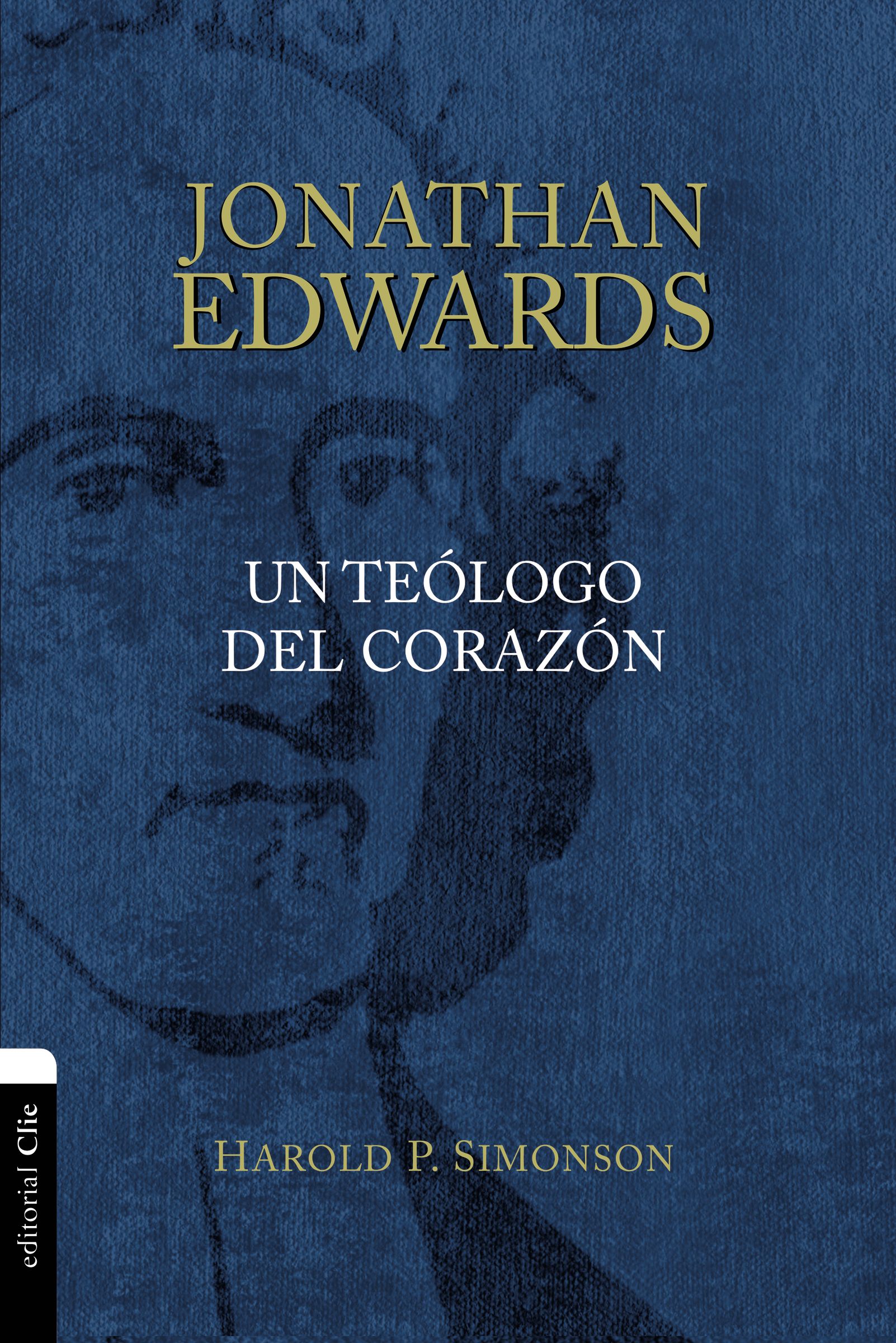 Jonathan Edwards, un teólogo del corazón